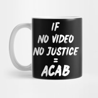 No Video No Justice Black Justice ACAB Mug